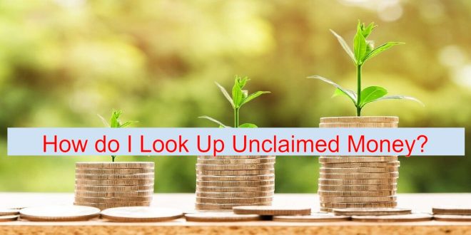 How do I Look Up Unclaimed Money