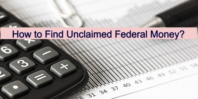 How to Find Unclaimed Federal Money