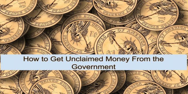 How to Get Unclaimed Money From the Government