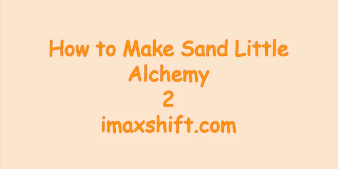 How to Make Sand Little Alchemy 2