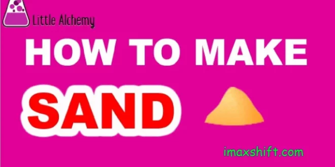 How to Make Sand in Little Alchemy 2