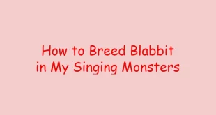 How to Breed Blabbit in My Singing Monsters