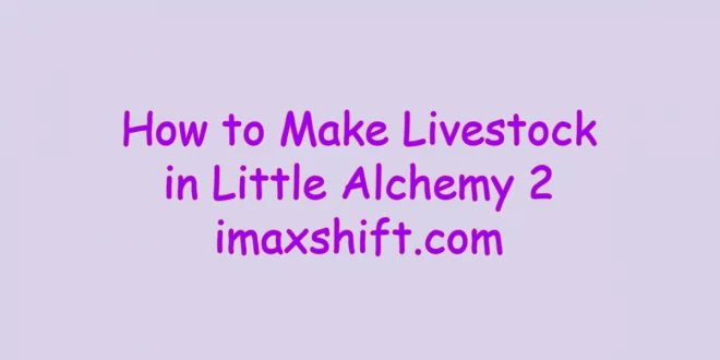How to Make Livestock in Little Alchemy 2