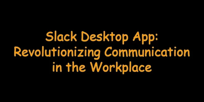 Slack Desktop App